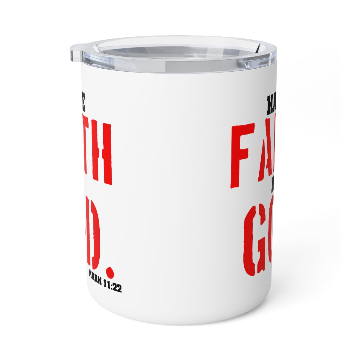 Bible Verse Scripture Insulated Coffee Mug, 10oz Have Faith In God.