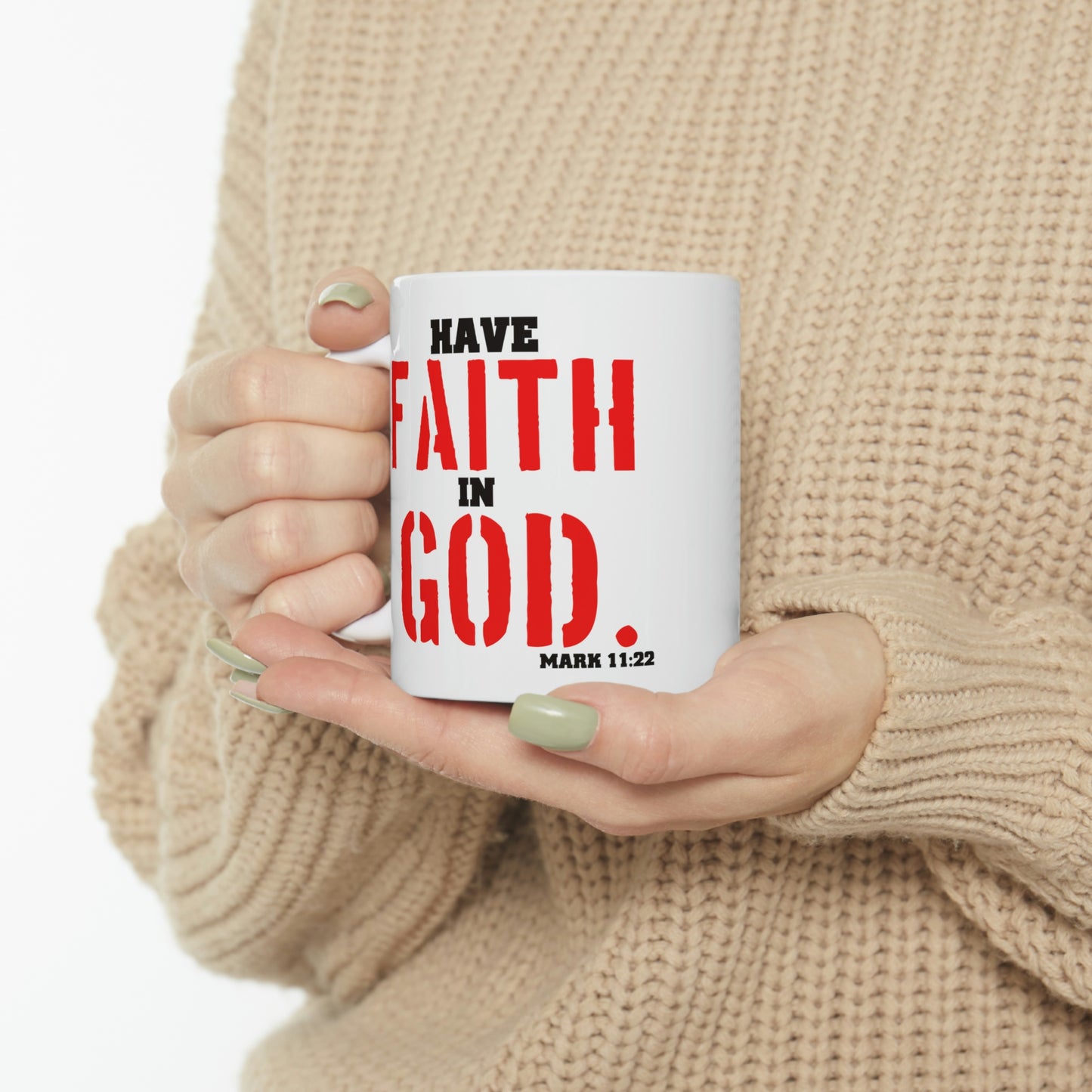 Bible Verse Scripture Mug 11oz Have Faith In God