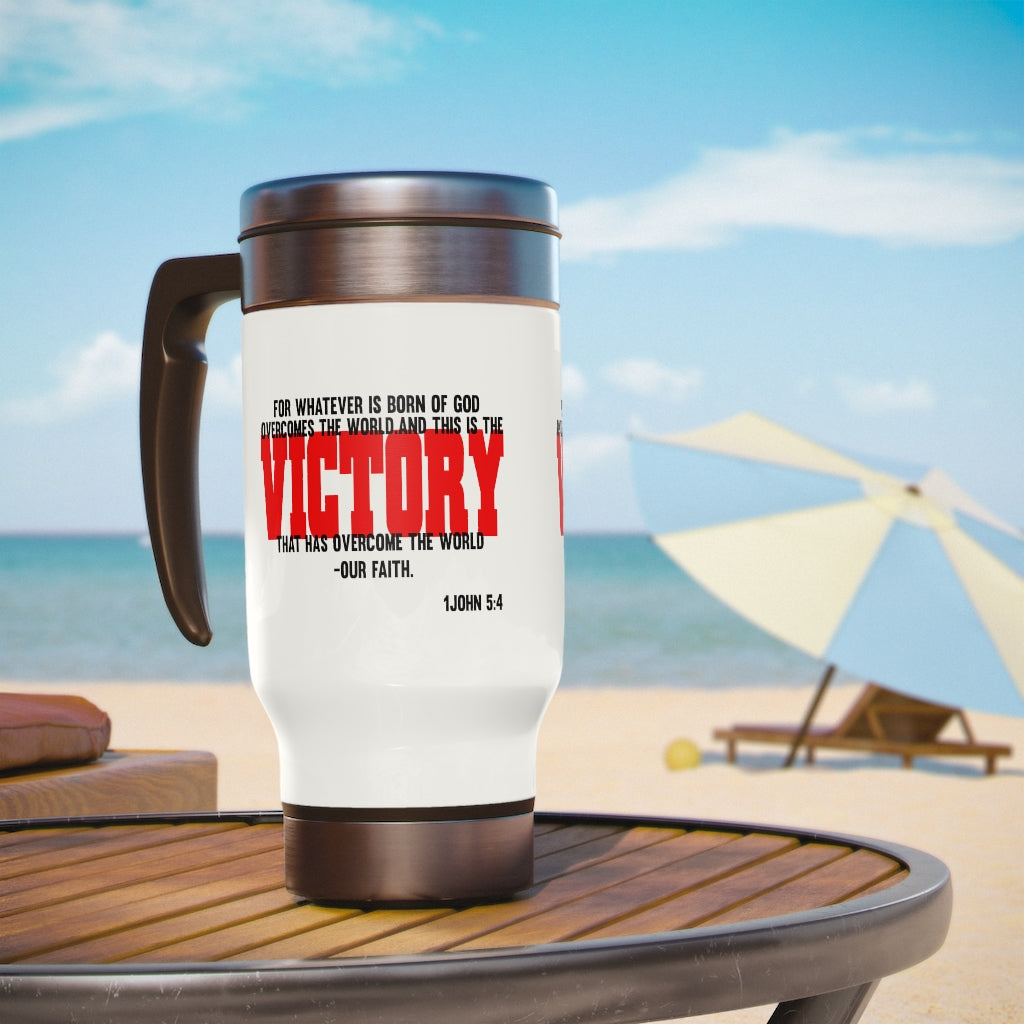 Stainless Steel Travel Mug with Handle, 14oz For Whatever Is Born Of God...