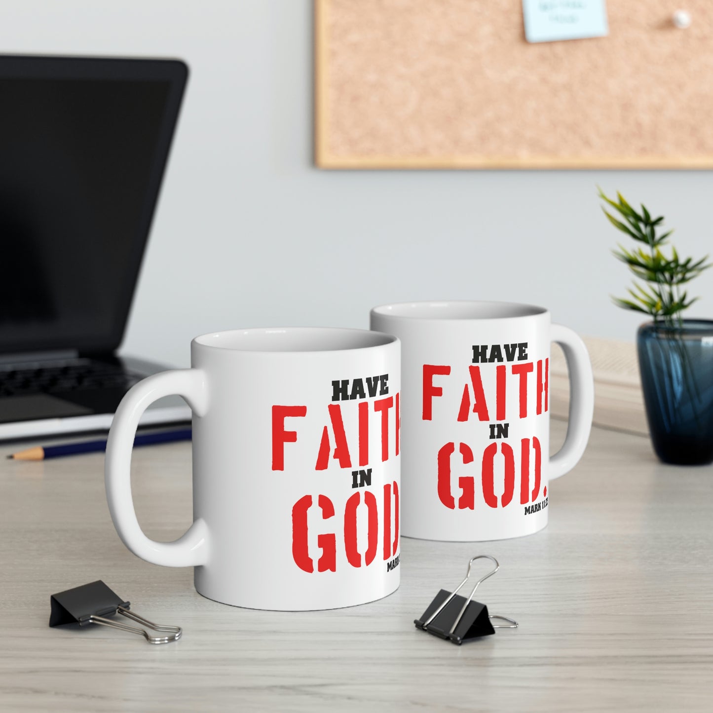Bible Verse Scripture Mug 11oz Have Faith In God