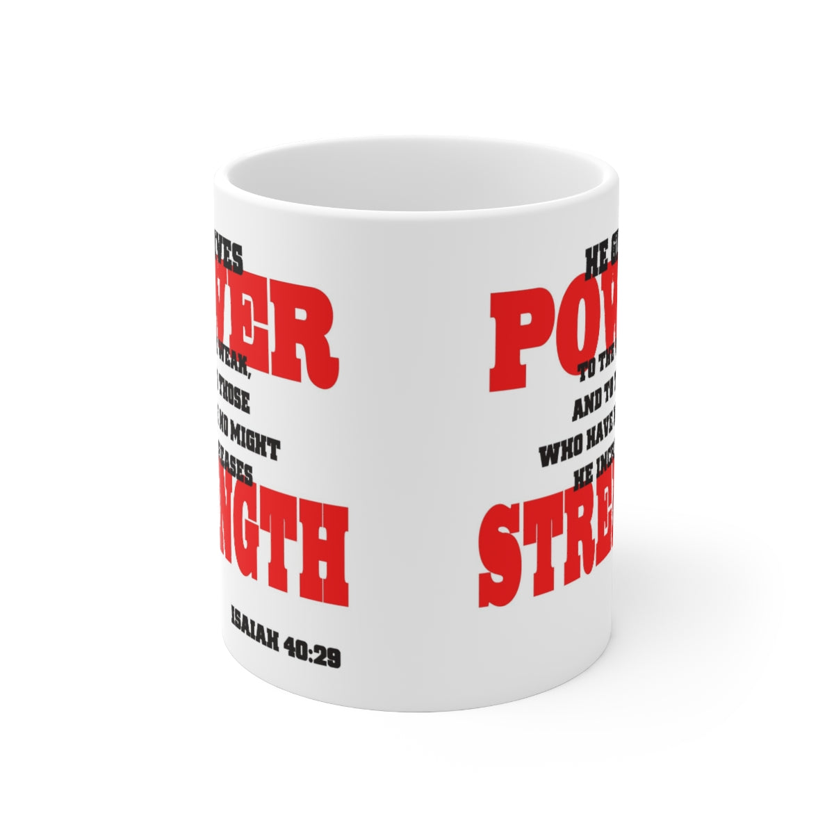 Bible Verse Scripture Mug 11oz He gives Power and Strength...