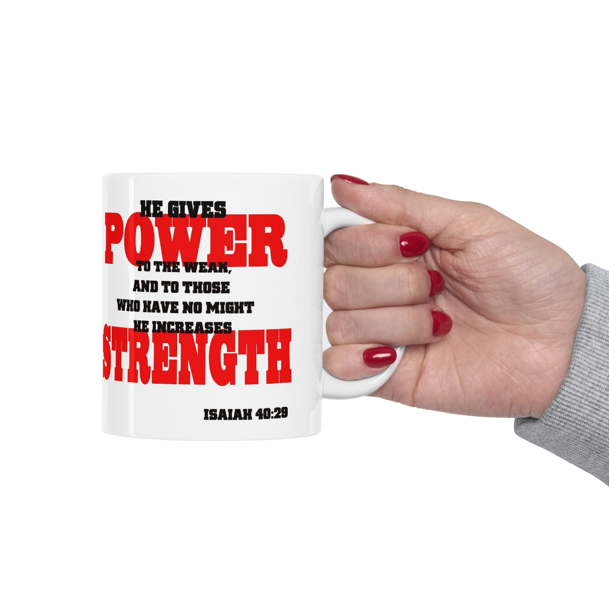 Bible Verse Scripture Mug 11oz He gives Power and Strength...