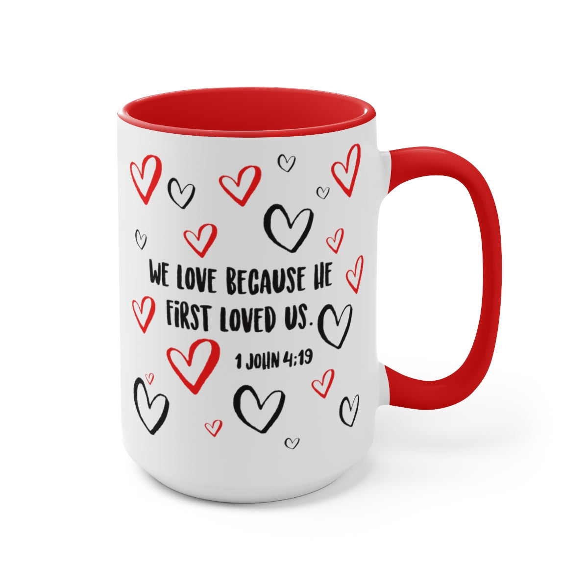 Bible Verse Scripture Two-Tone Coffee Mugs, 15oz For We Love Because...