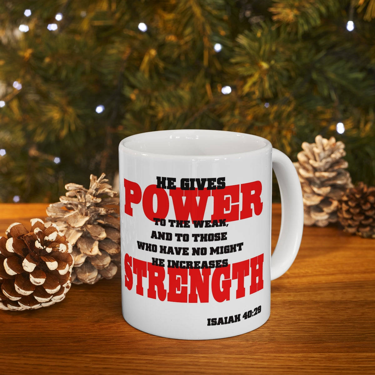 Bible Verse Scripture Mug 11oz He gives Power and Strength...