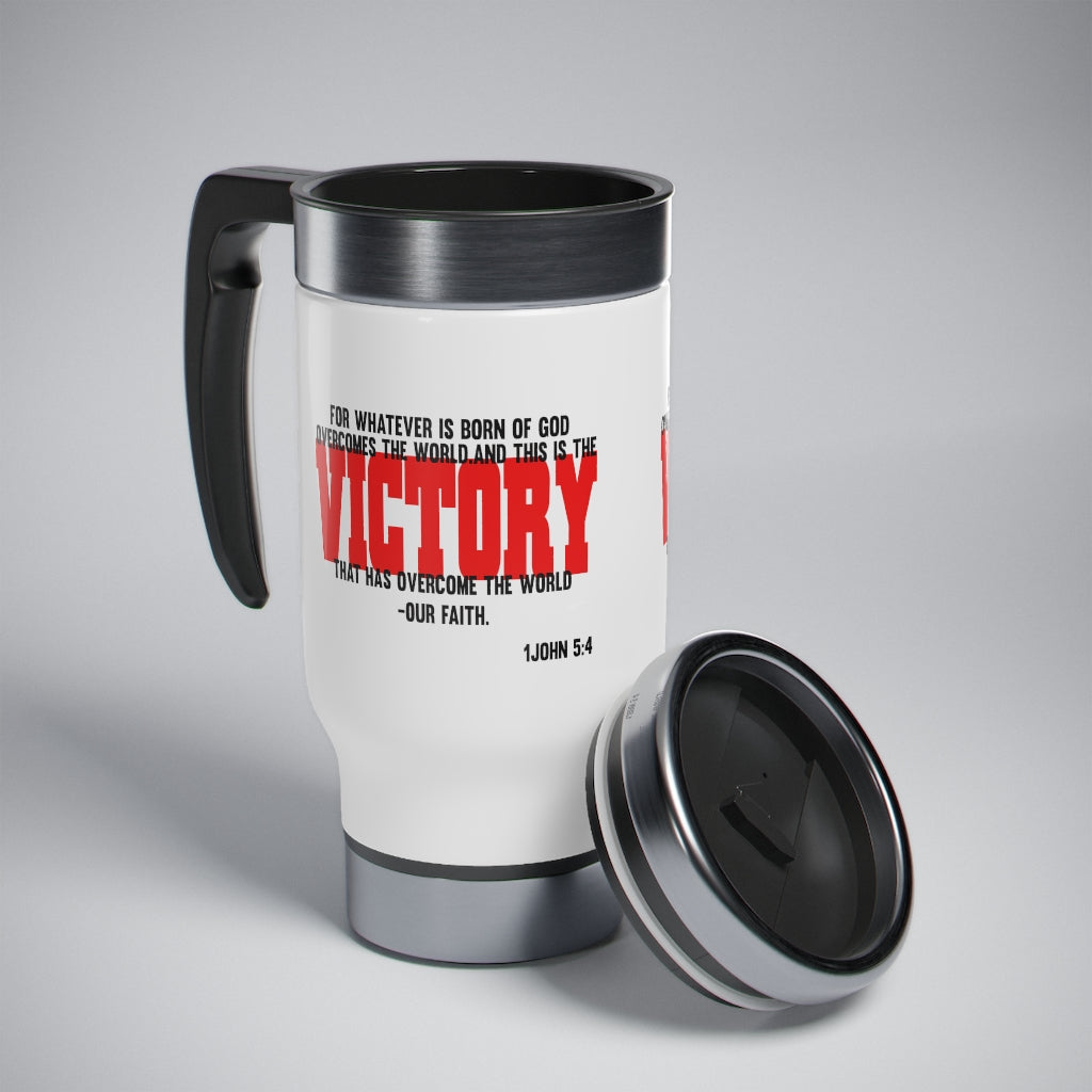 Stainless Steel Travel Mug with Handle, 14oz For Whatever Is Born Of God...