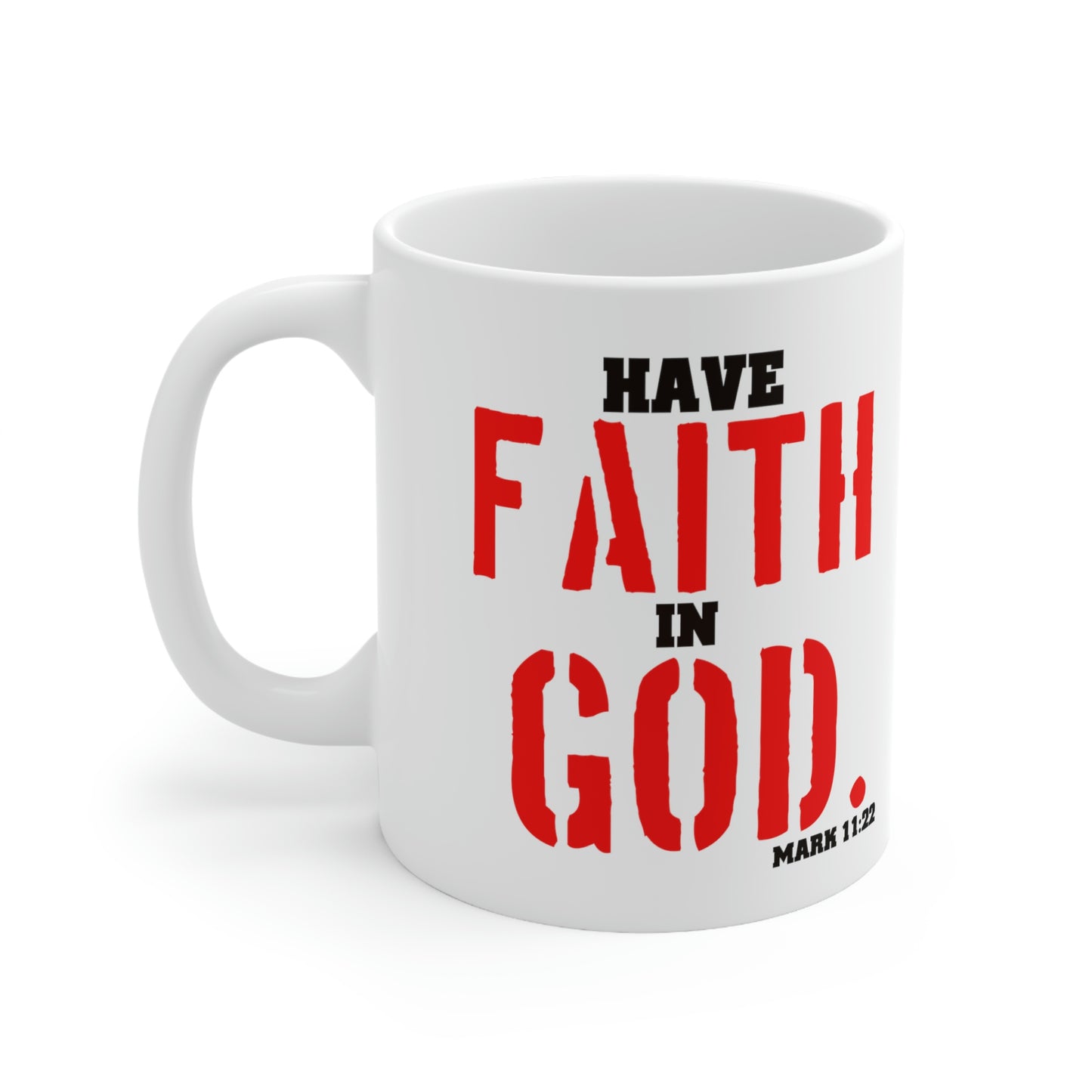 Bible Verse Scripture Mug 11oz Have Faith In God