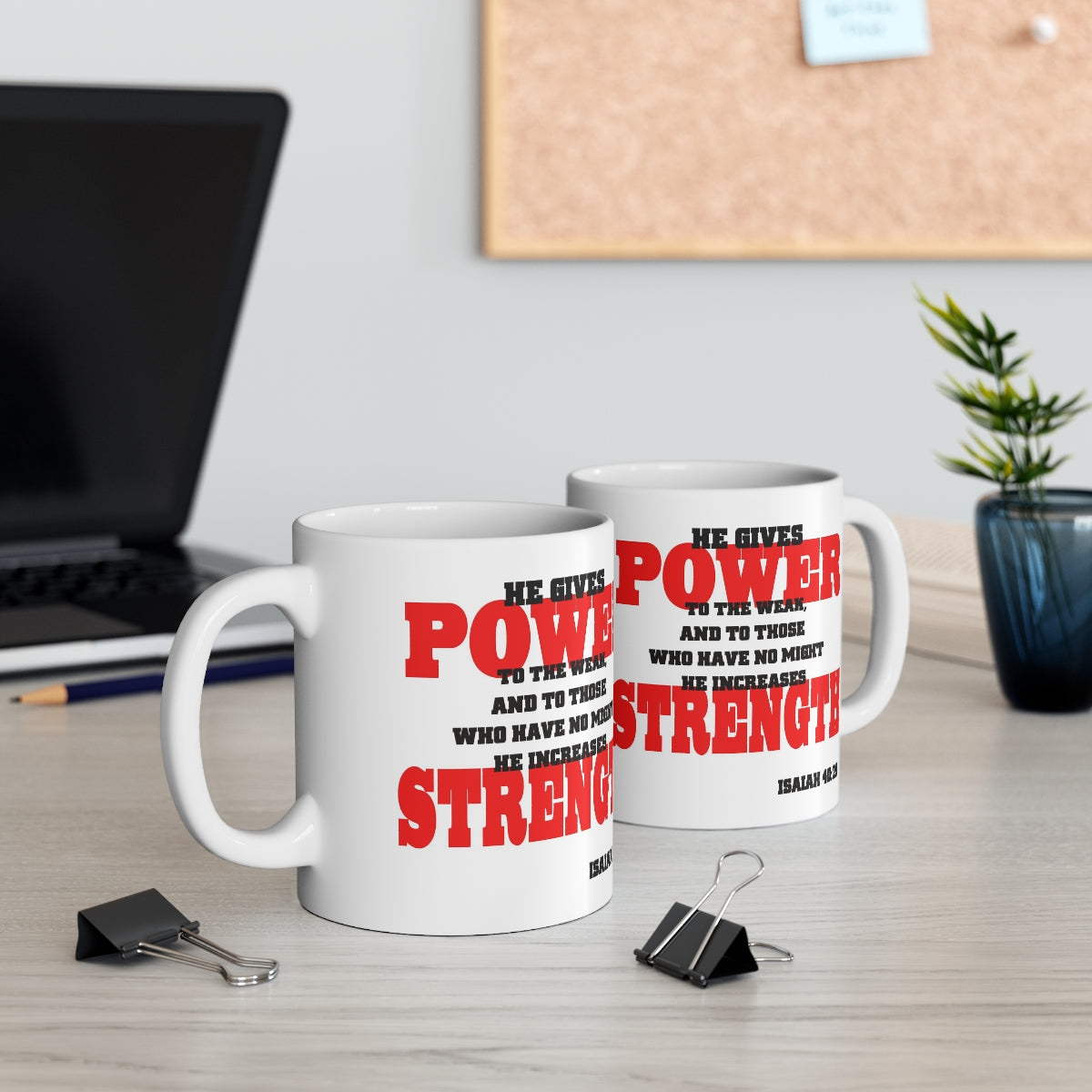 Bible Verse Scripture Mug 11oz He gives Power and Strength...