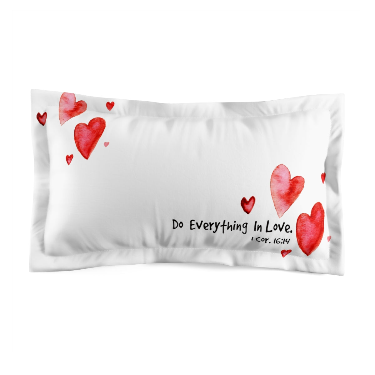Bible Verse Microfiber Pillow Sham Do Everything In Love.