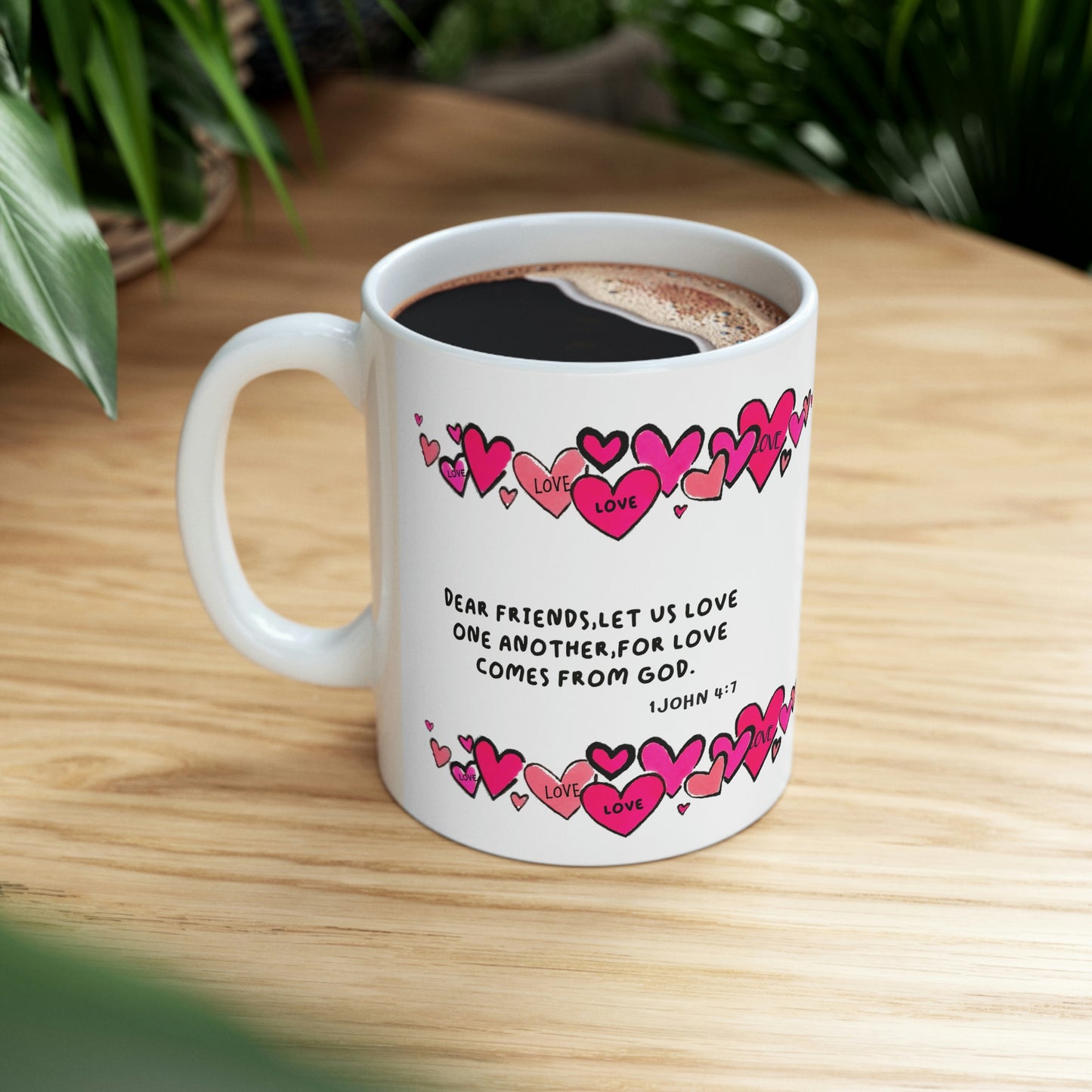 Bible Verse Scripture Mug 11oz Dear Friends Let Us Love...