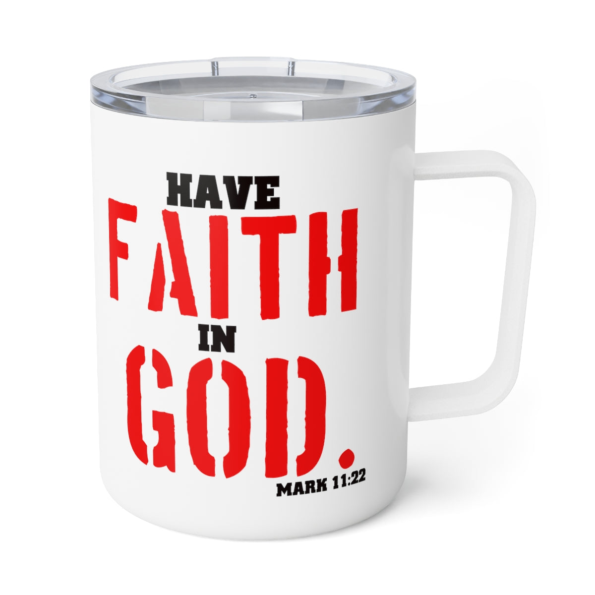 Bible Verse Scripture Insulated Coffee Mug, 10oz Have Faith In God.