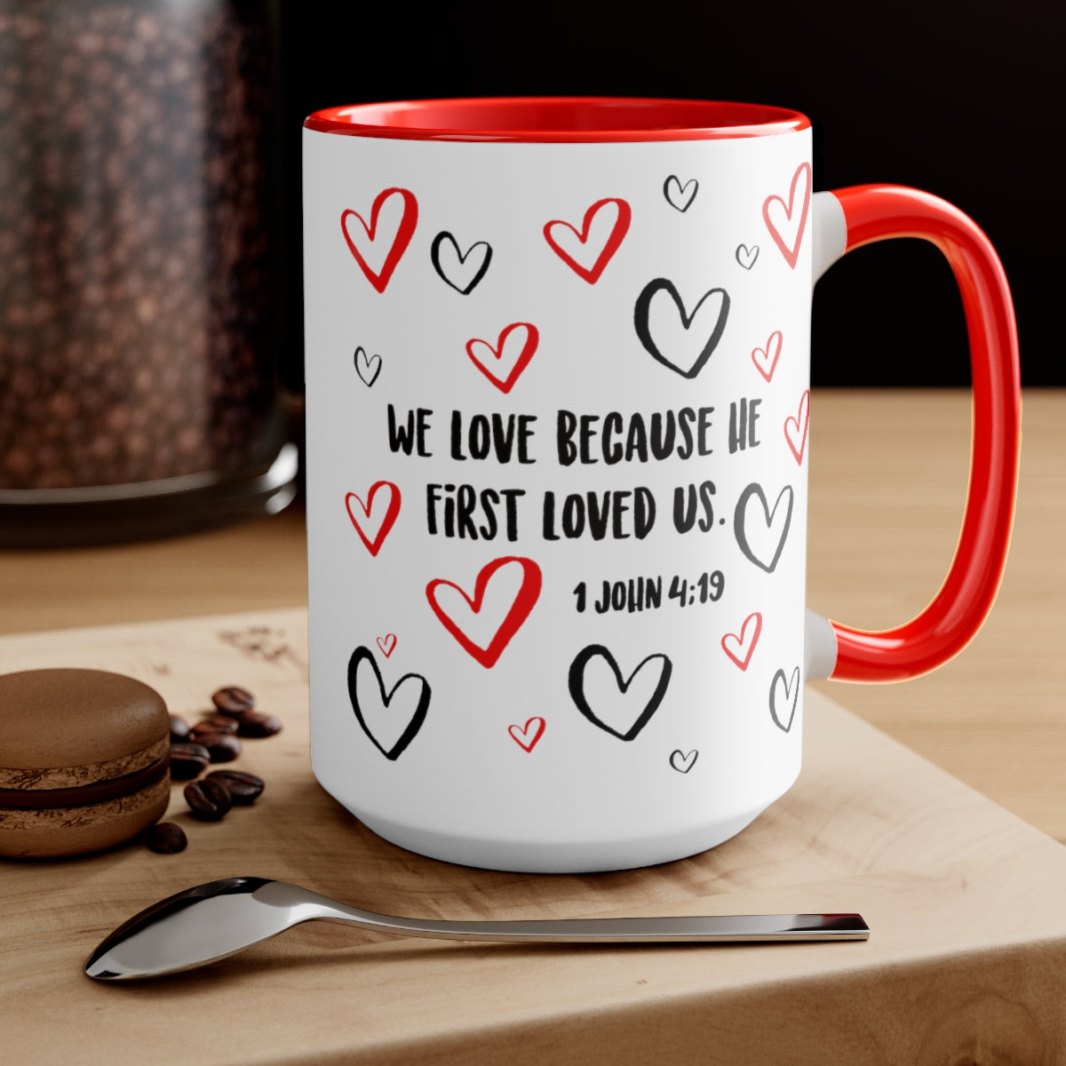 Bible Verse Scripture Two-Tone Coffee Mugs, 15oz For We Love Because...