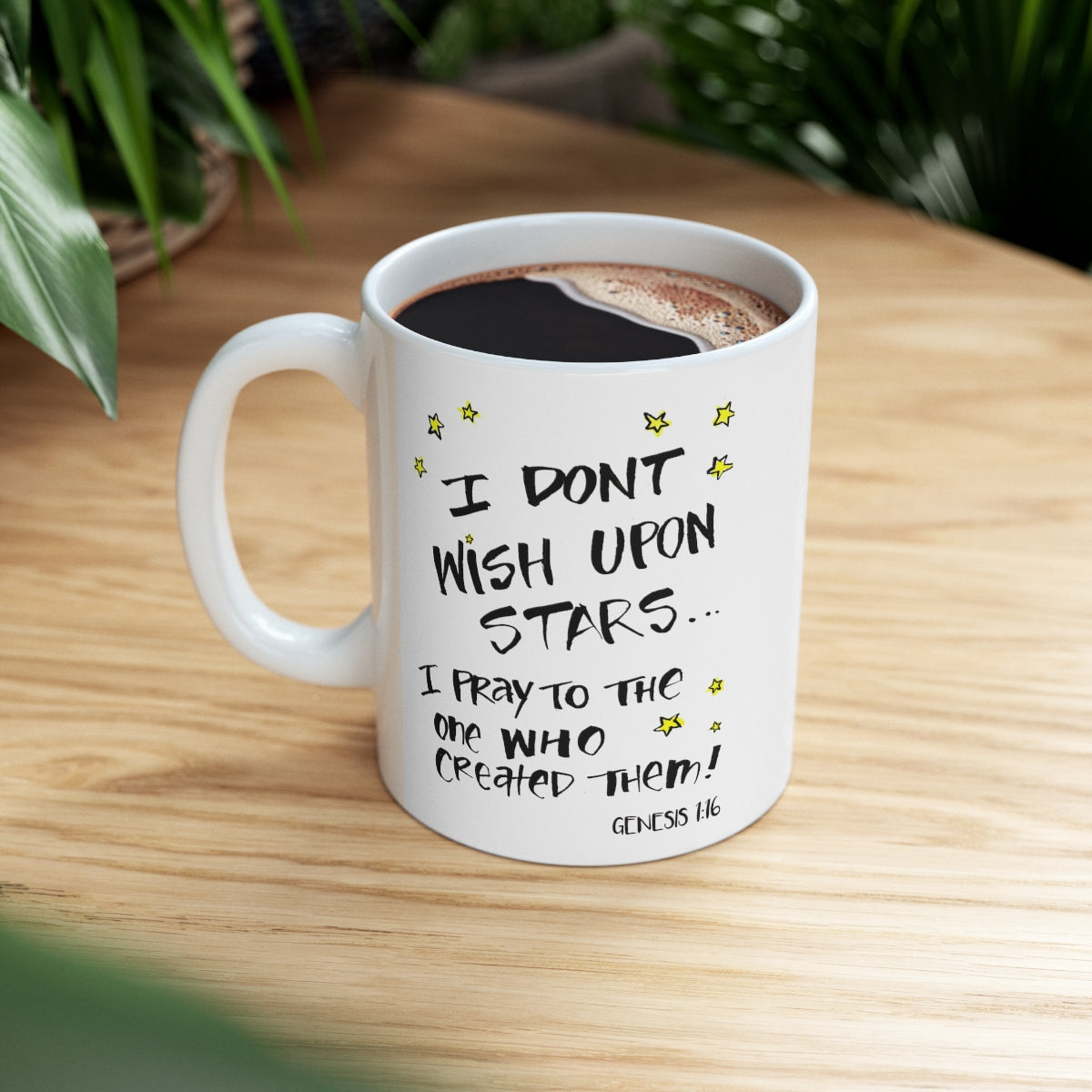 Bible Verse Scripture Mug 11oz I Don't Wish Upon Stars...