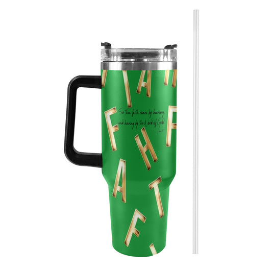 GREEN FAITH COMES BY HEARING  40oz Tumbler with Black Handle