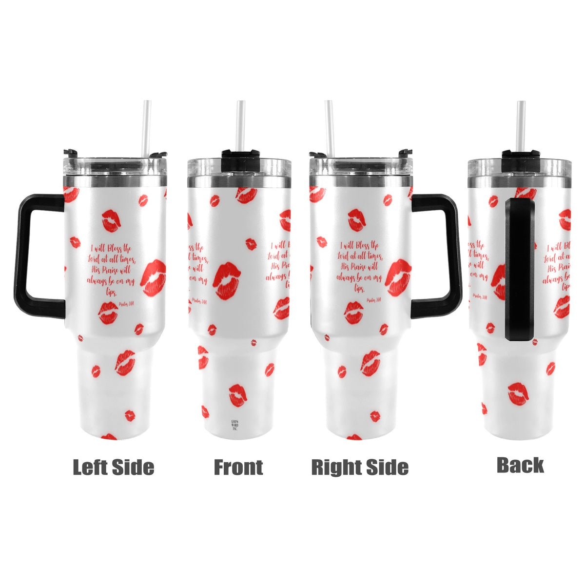 YOUR PRAISE WILL  ALWAYS BE ON MY LIPS  40oz Tumbler with Black Handle