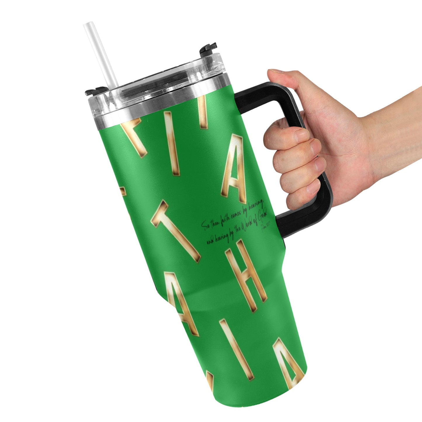 GREEN FAITH COMES BY HEARING  40oz Tumbler with Black Handle