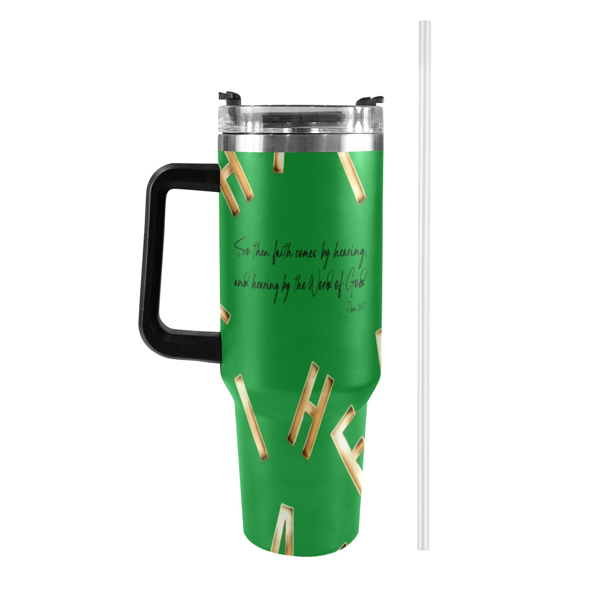 GREEN FAITH COMES BY HEARING 40oz Tumbler with Black Handle