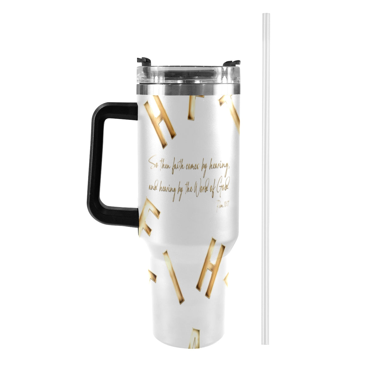 WHITE FAITH COMES BY HEARING 40oz Tumbler with Black Handle