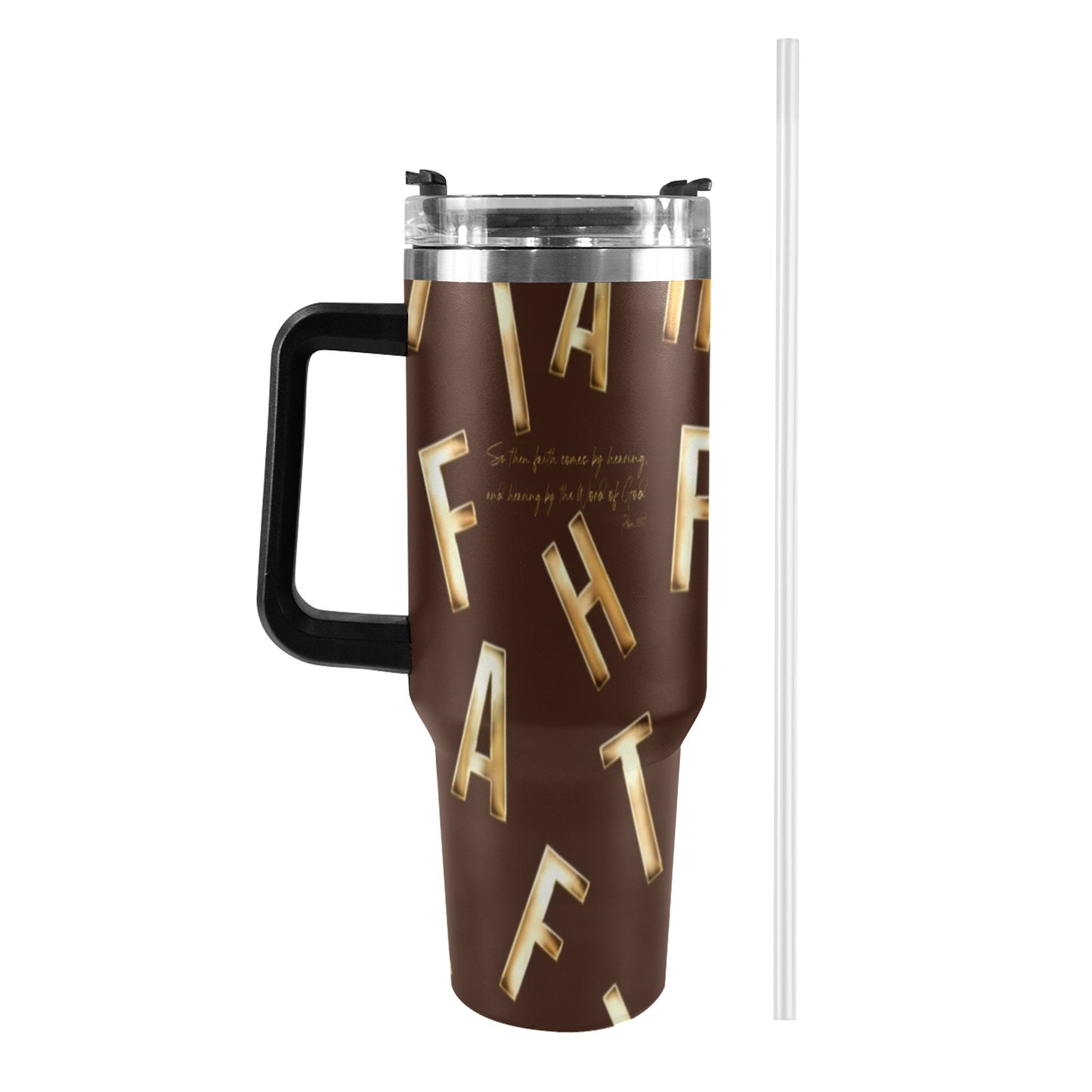 BROWN FAITH COMES BY HEARING 40oz Tumbler with Black Handle