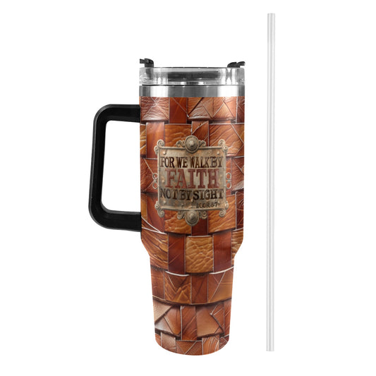 WALK BY FAITH  40oz Tumbler with Black Handle