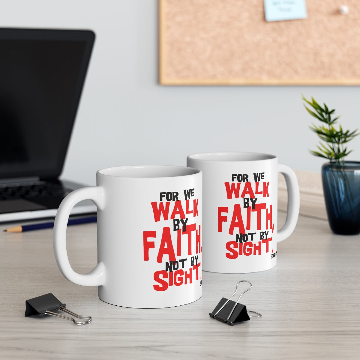 Bible Verse Scripture Mug 11oz For We Walk By Faith...