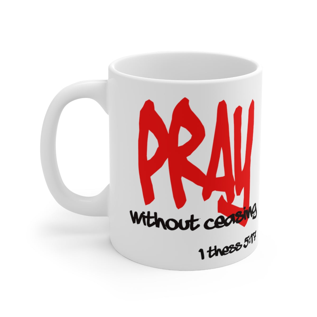 Bible Verse Scripture Mug 11oz Pray Without Ceasing