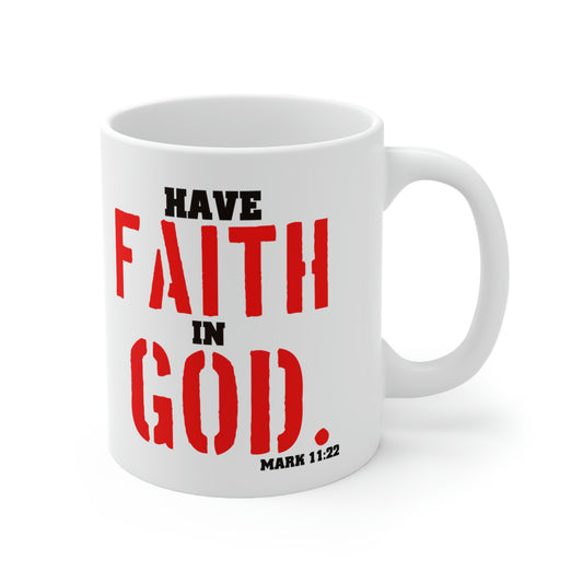 Bible Verse Scripture Mug 11oz Have Faith In God