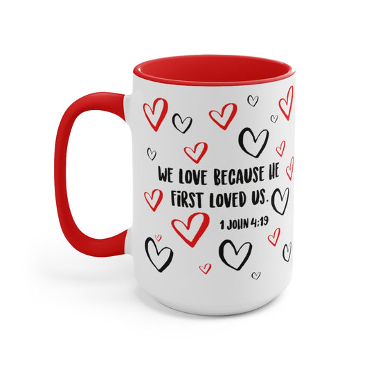 Bible Verse Scripture Two-Tone Coffee Mugs, 15oz   For We Love Because...