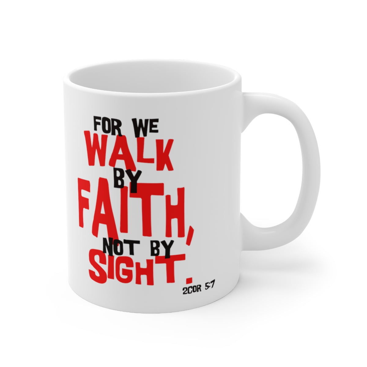 Bible Verse Scripture Mug 11oz For We Walk By Faith...