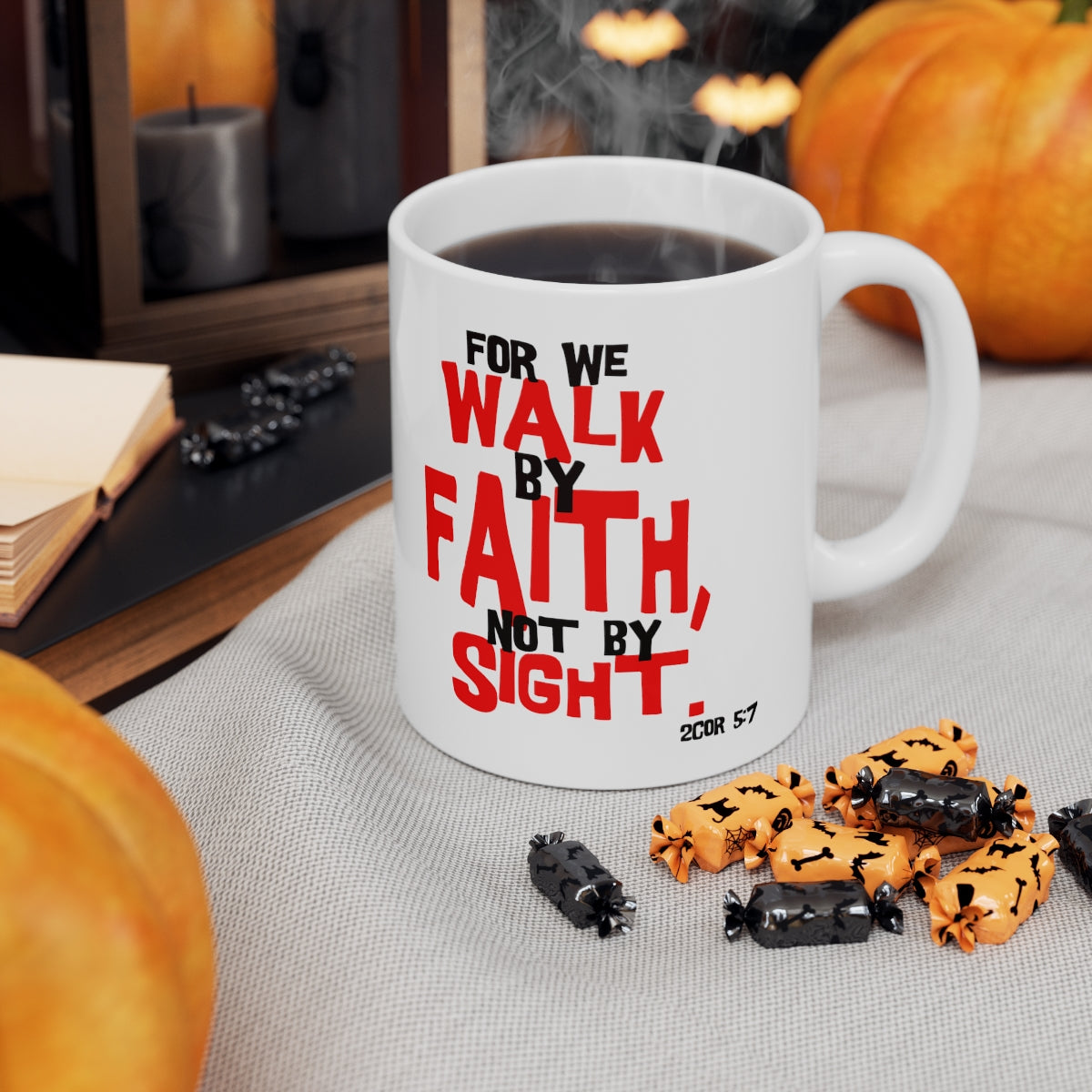 Bible Verse Scripture Mug 11oz For We Walk By Faith...