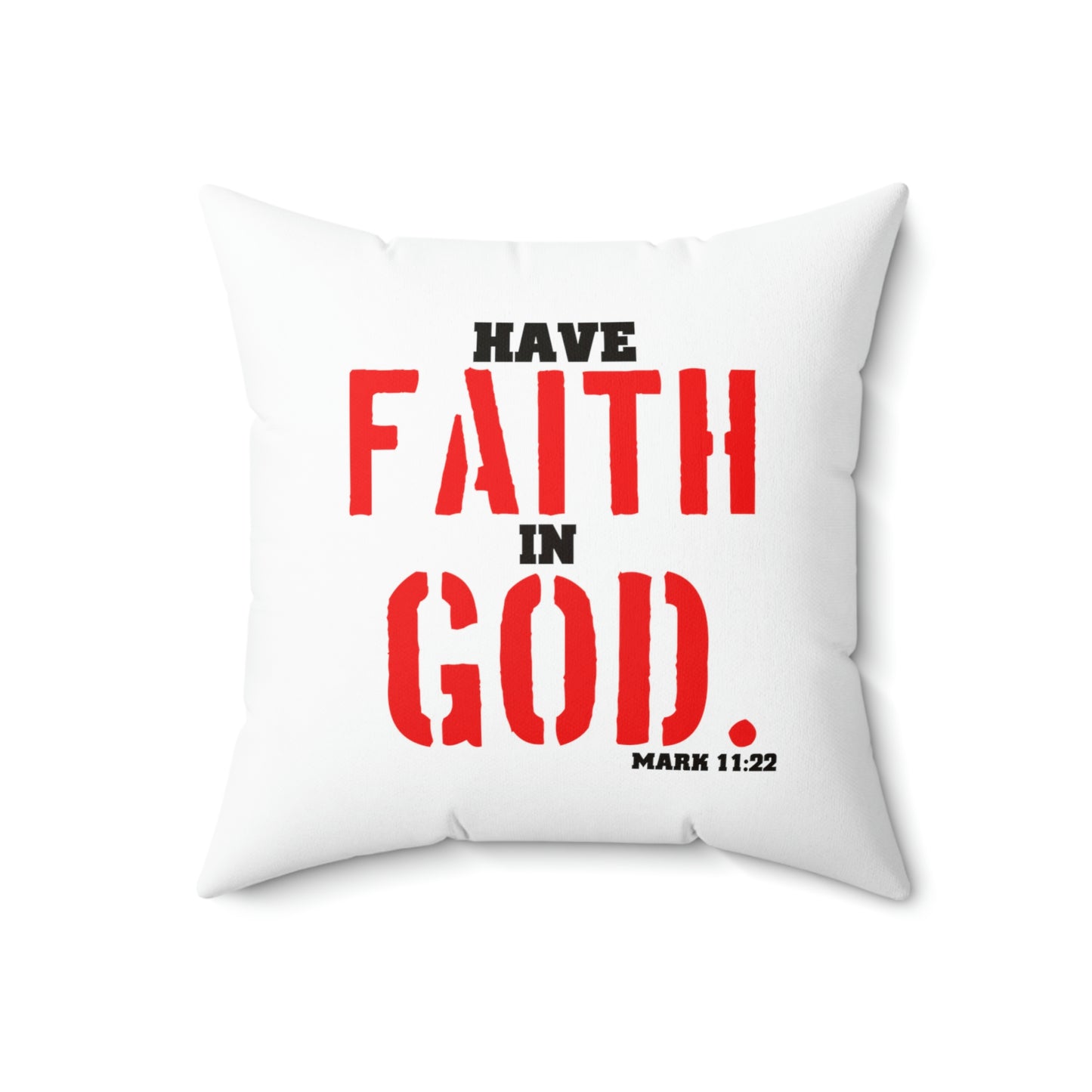 Bible Verse Reversible Square Pillow Have Faith In God/For With God...