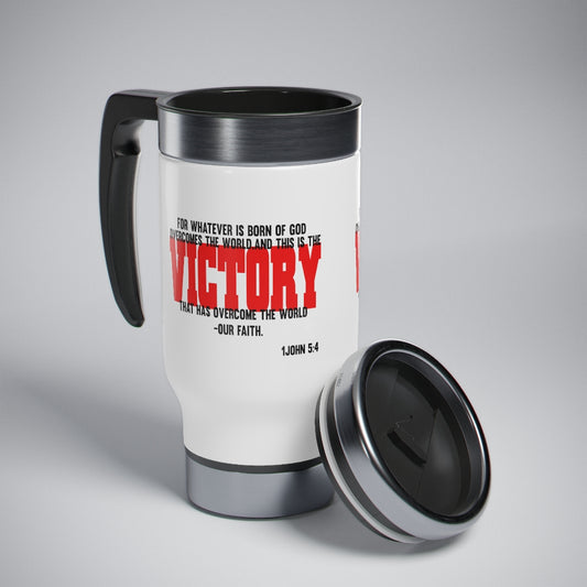 Stainless Steel Travel Mug with Handle, 14oz  For Whatever Is Born Of God...