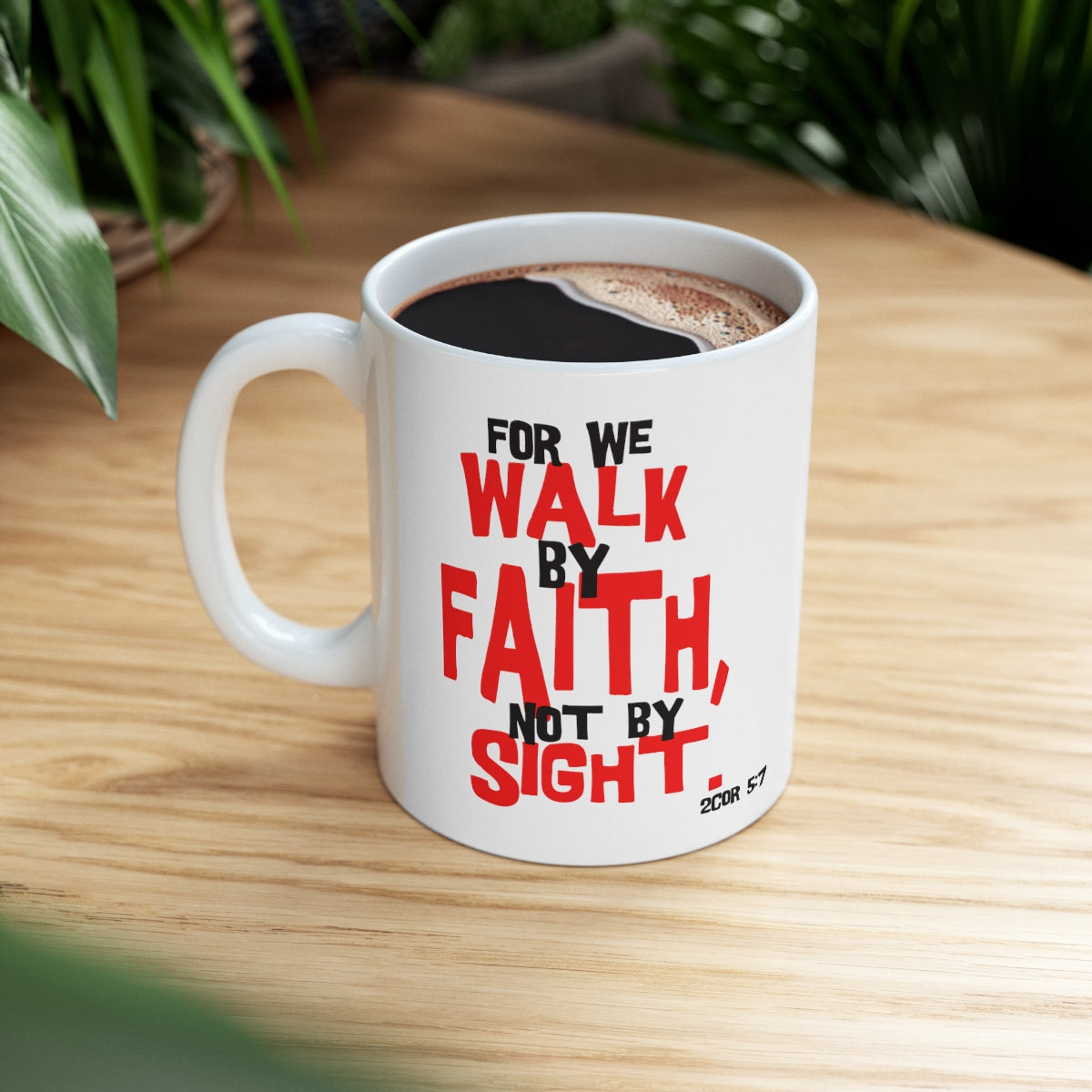 Bible Verse Scripture Mug 11oz For We Walk By Faith...