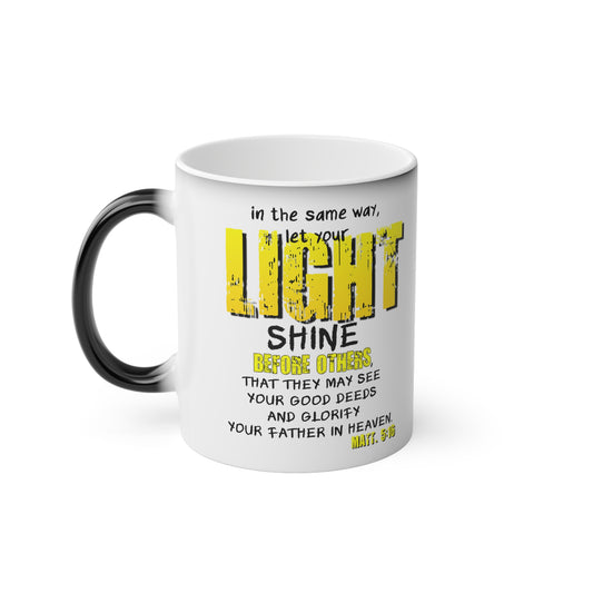 Bible Verse Scripture Magic Mug 11oz. And In The Same Way Let Your Light...