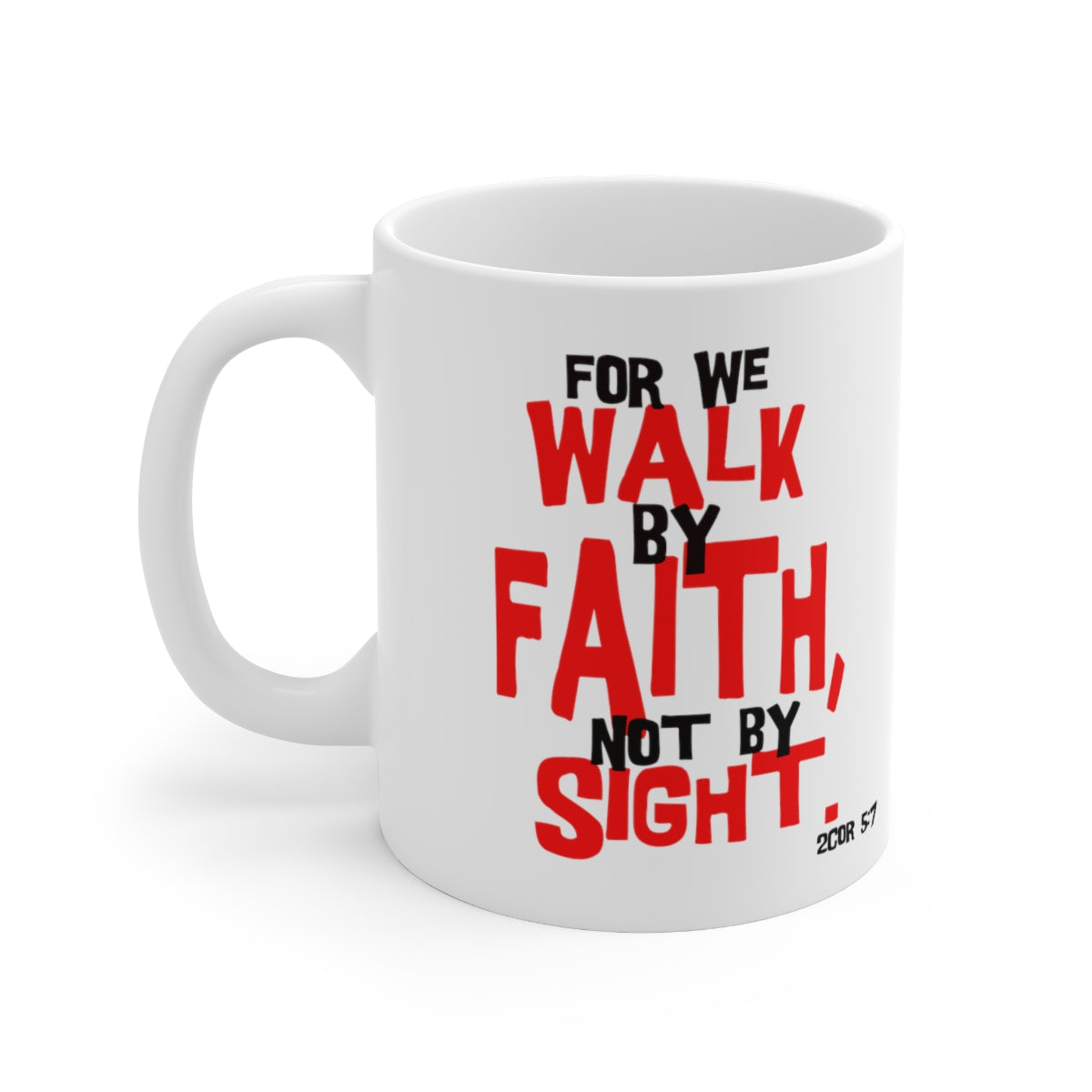 Bible Verse Scripture Mug 11oz For We Walk By Faith...