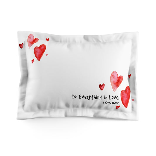 Bible Verse Microfiber Pillow Sham  Do Everything In Love.