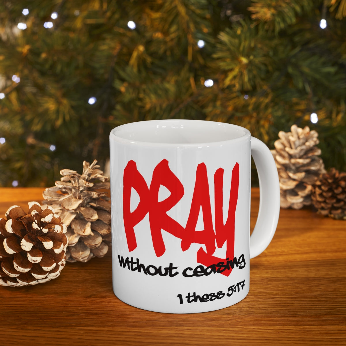 Bible Verse Scripture Mug 11oz Pray Without Ceasing