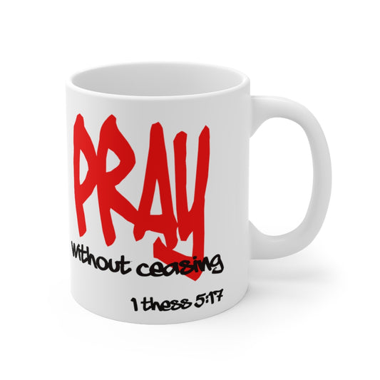 Bible Verse Scripture Mug 11oz Pray Without Ceasing