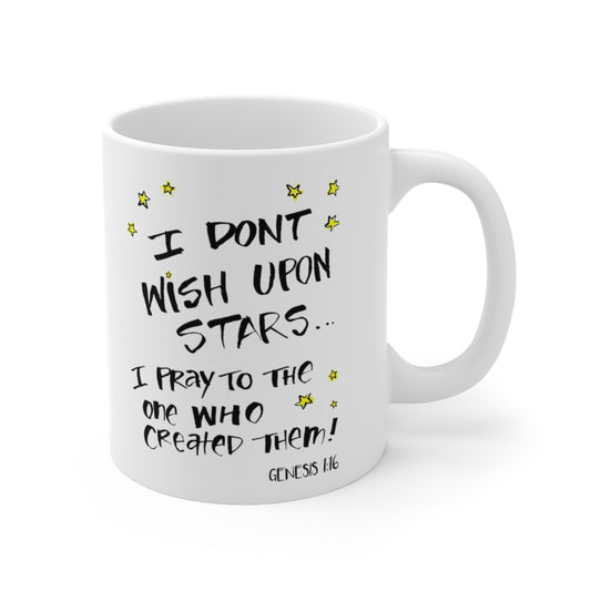 Bible Verse Scripture Mug 11oz  I Don't Wish Upon Stars...