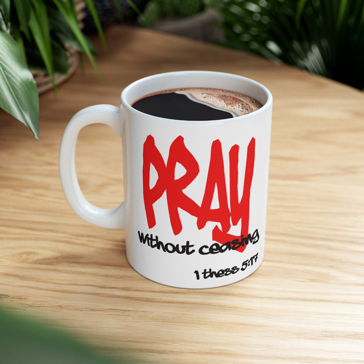 Bible Verse Scripture Mug 11oz Pray Without Ceasing