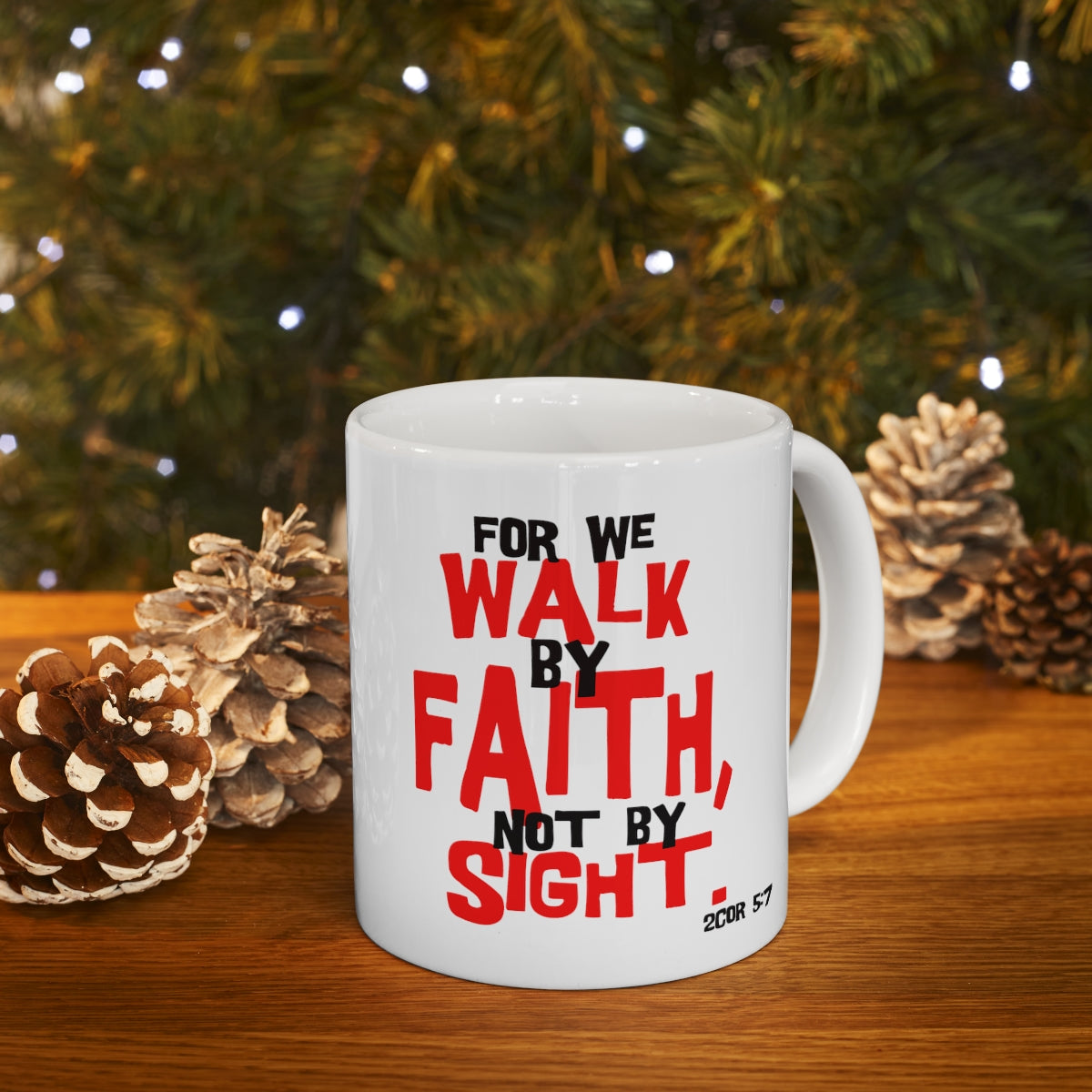 Bible Verse Scripture Mug 11oz For We Walk By Faith...